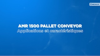 Applications et caractéristiques de l'AMR 1500 Pallet Conveyor