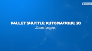 Avantages du Pallet Shuttle Automatique 3D