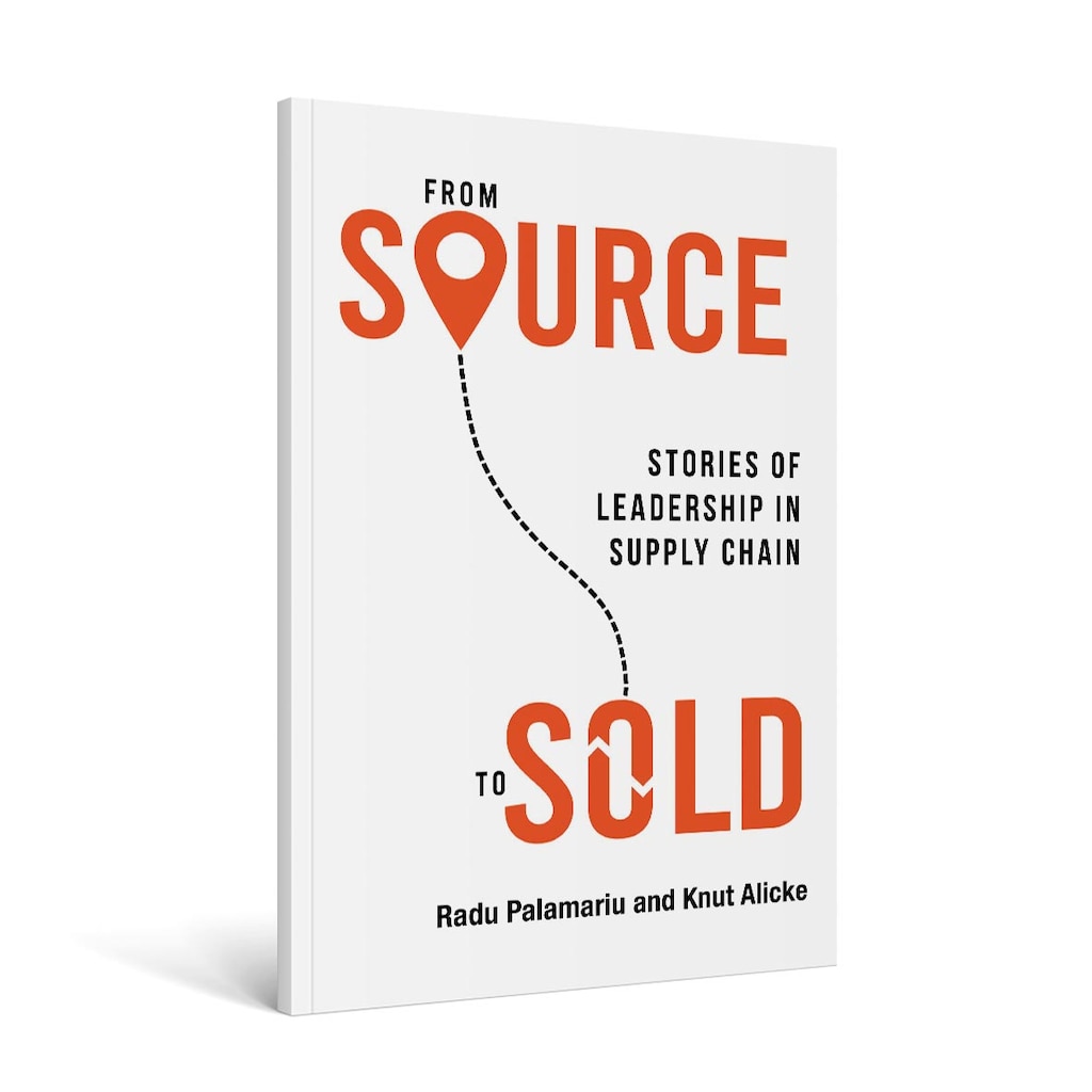 'From source to sold, stories of leadership in supply chain', Radu Palamariu et Knut Alicke